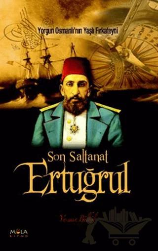 Son Saltanat Ertuğrul