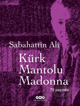Kürk Mantolu Madonna 70 Yaşında