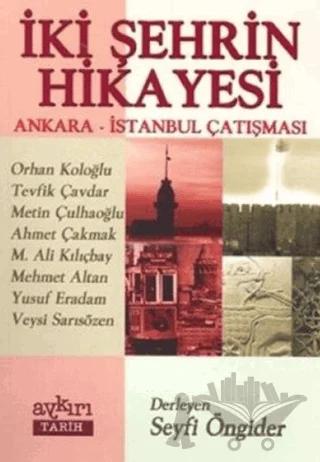 İki Şehrin Hikayesi Ankara - İstanbul Çatışması