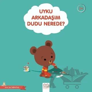 Uyku Arkadaşım Dudu Nerede? - Güzel Uyu Sağlıklı Büyü
