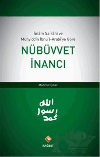 İmam Şarani ve Muhyiddin İbnü’l-Arabi’ye Göre Nübüvvet İnancı