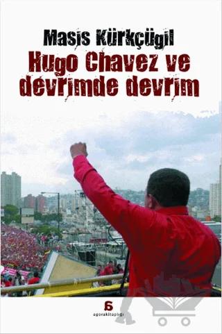 Hugo Chavez ve Devrimde Devrim