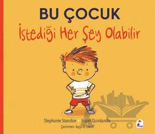 Bu Çocuk İstediği Her Şey Olabilir