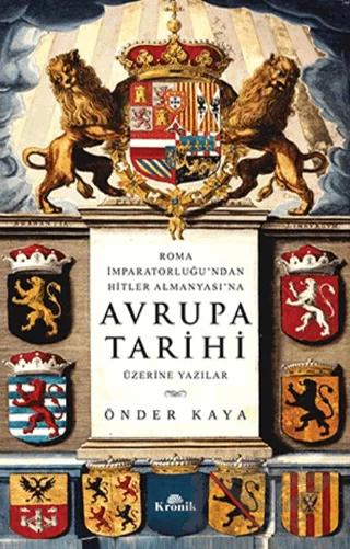 Roma İmparatorluğu'ndan Hitler Almanyası'na Avrupa Tarihi Üzerine Yazılar