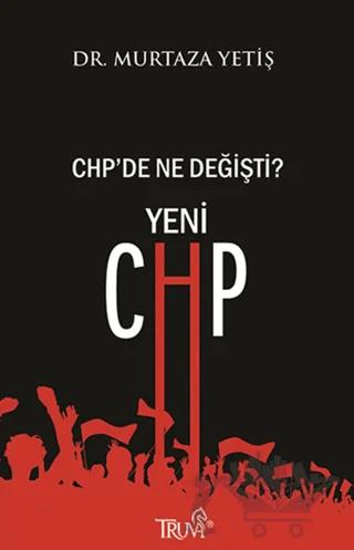Yeni CHP - CHP’de Ne Değişti
