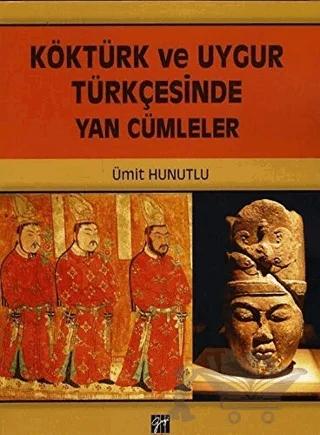 Köktürk ve Uygur Türkçesinde Yan Cümleler
