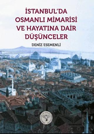 İstanbul’da Osmanlı Mimarisi ve Hayatına Dair Düşünceler