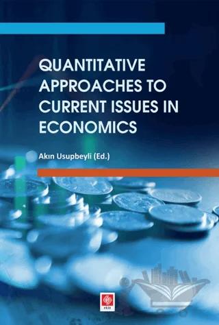 Quantitative Approaches to Current Issues in Economics