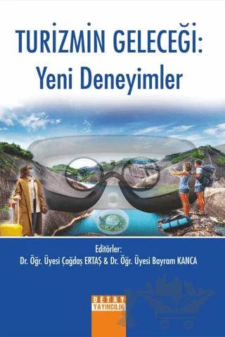Turizmin Geleceği: Yeni Deneyimler