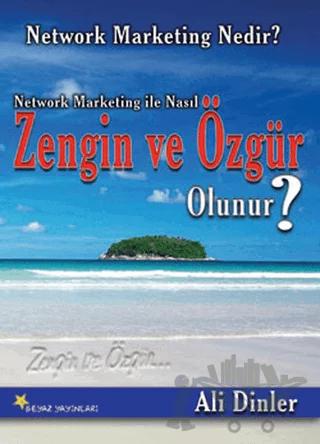 Network Marketing ile Nasıl Zengin ve Özgür Olunur?