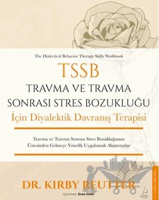 TSSB Travma ve Travma Sonrası Stres Bozukluğu İçin Diyalektik Davranış Terapisi