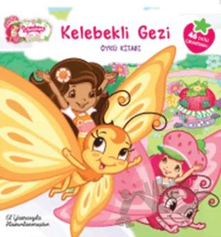 Çilek Kız - Kelebekli Gezi Öykü Kitabı
