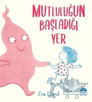 Mutluluğun Başladığı Yer
