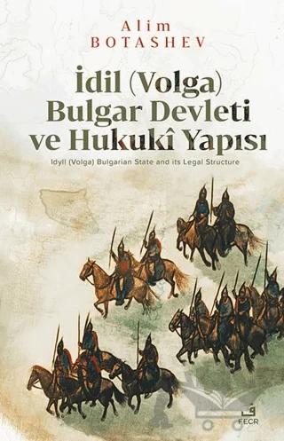 İdil (Volga) Bulgar Devleti ve Hukukî Yapısı