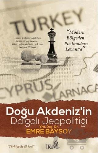 Doğu Akdeniz’in Dalgalı Jeopolitiği