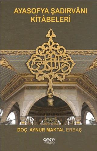 Ayasofya Şadırvanı Kitabeleri – Aynur Maktal – Gece Kitaplığı kitap kapağı