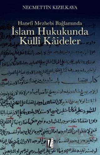 Hanefi Mezhebi Bağlamında İslam Hukukunda Külli Kaideler