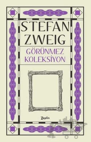 Görünmez Koleksiyon – Stefan Zweig – Zeplin Kitap kitap kapağı