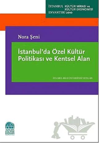 İstanbul’da Özel Kültür Politikası ve Kentsel Alan