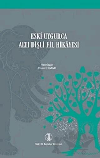 Eski Uygarca Altı Dişli Fil Hikayesi
