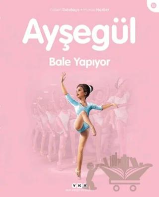 Ayşegül Bale Yapıyor