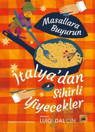 İtalya’dan Sihirli Yiyecekler - Masallara Buyurun
