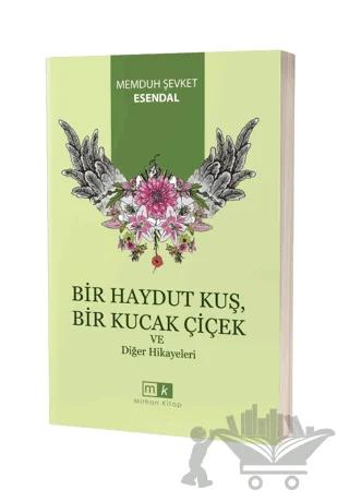 Bir Haydut Kuş, Bir Kucak Çiçek ve Diğer Hikayeler