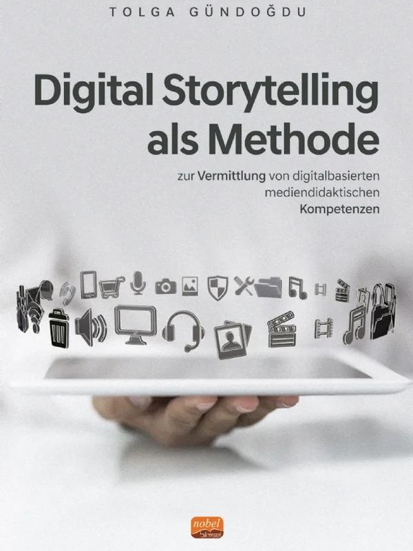 DIGITAL STORYTELLING ALS METHODE zur Vermittlung von digitalbasierten mediendidaktischen Kompetenzen