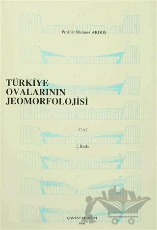 Türkiye Ovalarının Jeomorfolojisi Cilt 1