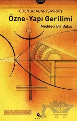Özne-Yapı Gerilimi Maddeci Bir Bakış