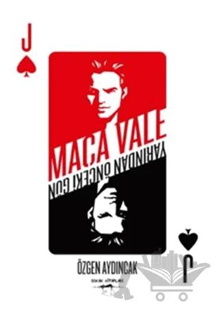 Maça Vale: Yarından Önceki Gün