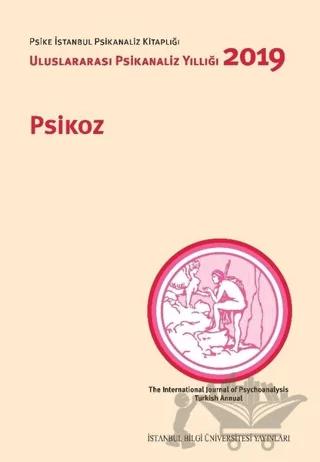 Psikoz: Uluslararası Psikanaliz Yıllığı 2019