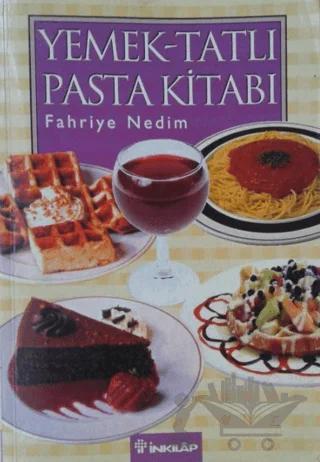 Ev Kadınının Alaturka ve Alafranga Yemek, Tatlı, Pasta Kitabı