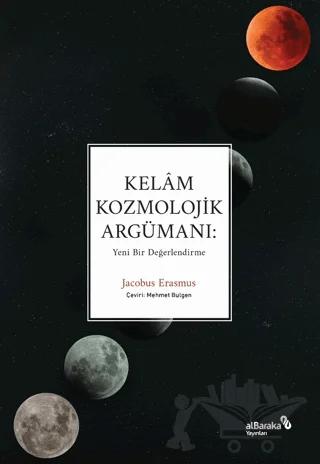 Kelam Kozmolojik Argümanı: Yeni Bir Değerlendirme