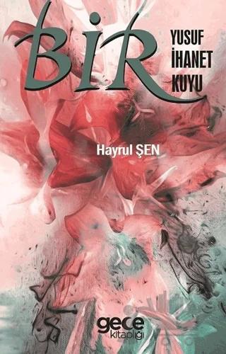 Bir Yusuf Bir İhanet Bir Kuyu