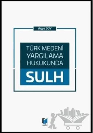 Türk Medeni Yargılama Hukukunda Sulh