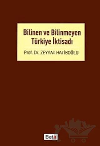 Bilinen ve Bilinmeyen Türkiye İktisadı