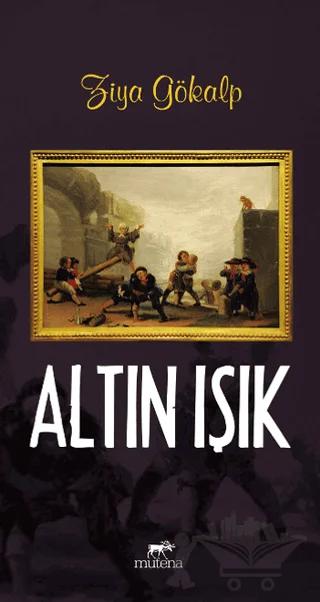 Altın Işık – Ziya Gökalp – Mutena Yayınları kitap kapağı