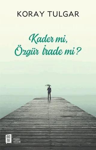 Kader Mi Özgür İrade Mi?