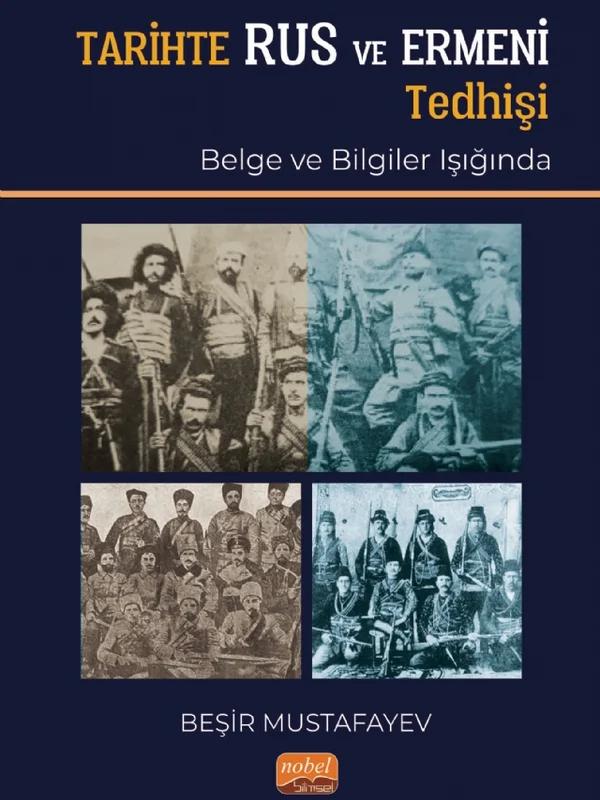TARİHTE RUS VE ERMENİ TEDHİŞİ (Belge ve Bilgiler Işığında)