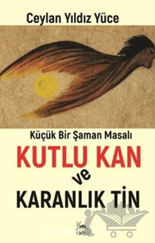 Kutlu Kan ve Karanlık Tin