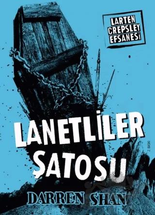 Larten Crepsley Efsanesi: 3. Kitap - Lanetliler Şatosu