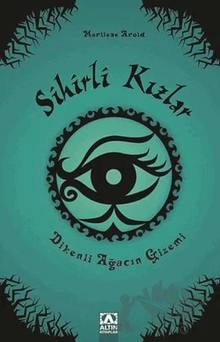 Sihirli Kızlar 3 - Dikenli Ağacın Gizemi
