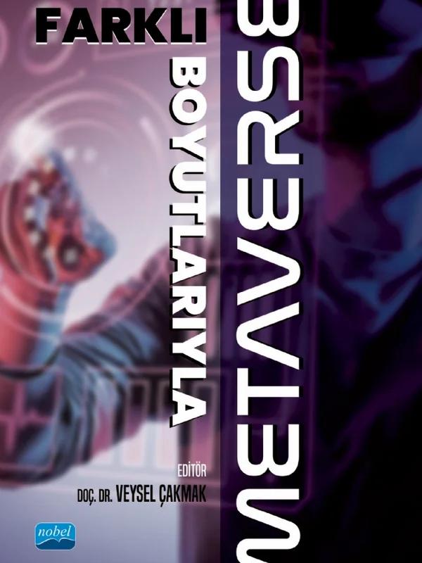 Farklı Boyutlarıyla METAVERSE – Atıl Emre Coşkun, Ayda Taştekin, Banu Davun, Celal Karaca, Hamit Coşkun, Meral Tosun, Mücahit Öztürk, Öznur Göçmen, Şükran Kılıç, Tuncay Çorak, Veysel Çakmak – Nobel Akademik Yayıncılık kitap kapağı