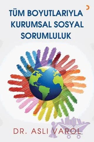 Tüm Boyutlarıyla Kurumsal Sosyal Sorumluluk