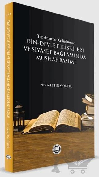 Tazminattan Günümüze Din-Devlet İlişkileri ve Siyaset Bağlamında Mushaf Basımı