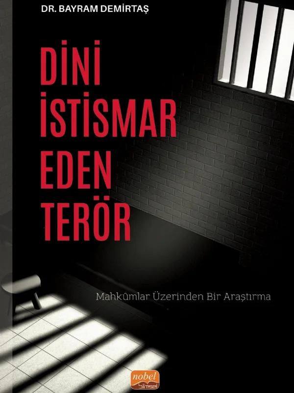 DİNİ İSTİSMAR EDEN TERÖR - Mahkûmlar Üzerinden Bir Araştırma