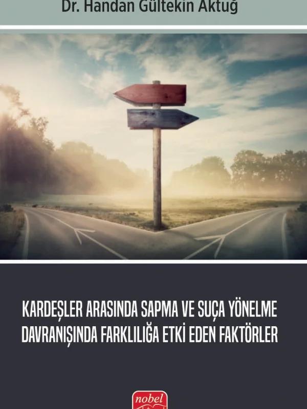 Kardeşler Arasında Sapma ve Suça Yönelme Davranışında Farklılığa Etki Eden Faktörler