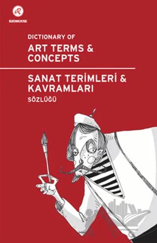 Redhouse Sanat Terimleri ve Kavramları Sözlüğü / Dictionary of Art Terms and Concepts