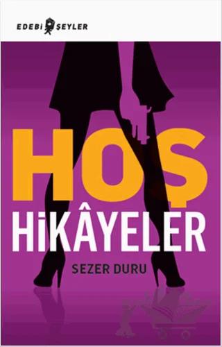 Hoş Hikayeler – Sezer Duru – Edebi Şeyler kitap kapağı